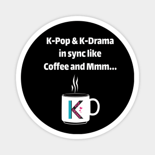 K-Pop and K-Drama in sync Magnet